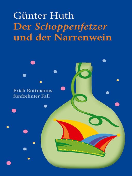 Titeldetails für Der Schoppenfetzer und der Narrenwein nach Günter Huth - Verfügbar